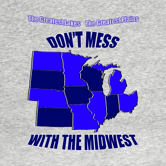 Don't Mess with the Midwest by ViktorTheGreat